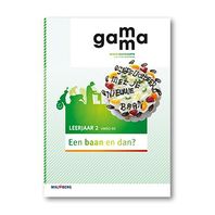 Gamma - 2e editie Themaboek Een baan en dan? themaboek 2 vmbo-bk 2016